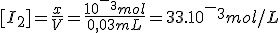 [I_2]=\frac{x}{V}=\frac{10^-^3mol}{0,03mL}=33.10^-^3mol/L